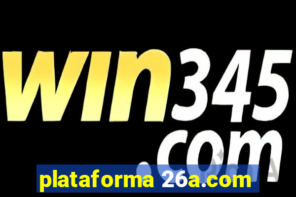 plataforma 26a.com